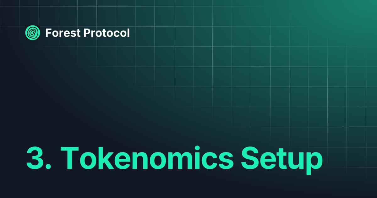 3. Tokenomics Setup | Forest Protocol