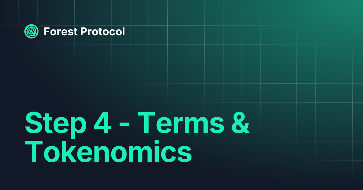 Step 4 - Terms & Tokenomics | Forest Protocol